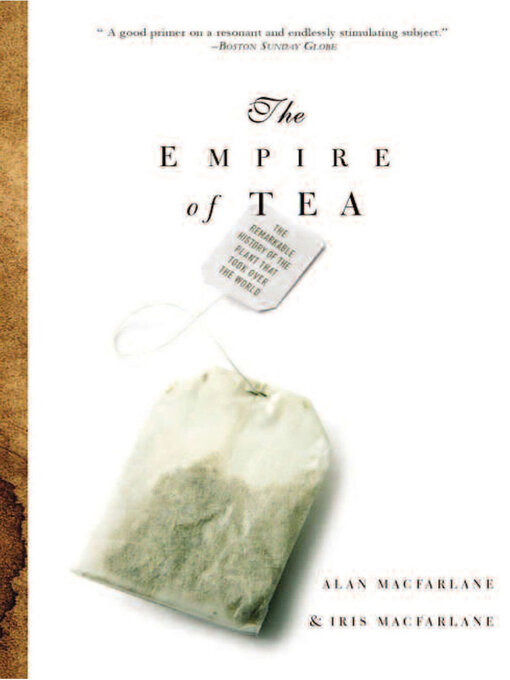 Title details for The Empire of Tea by Alan Macfarlane - Available